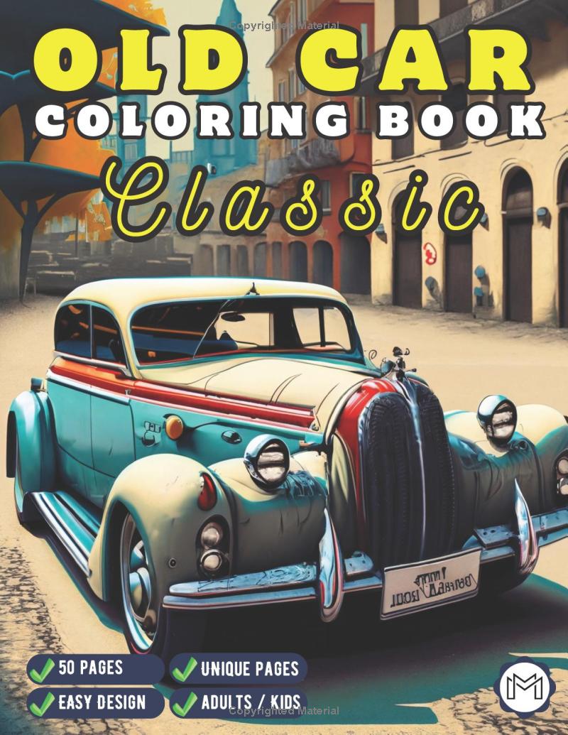 50 Pages Retro Old Vintage Classic Car Coloring Book For Adults Car Guy Classic Car Coloring Book Vintage Race Vehicle Coloring Sheets