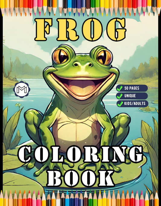 Frog Coloring Book for Kids Children and Adults: 50 Pages Frog Coloring Activity Book for Kids Ages 8-12 Frog Coloring Book for Girls Boys
