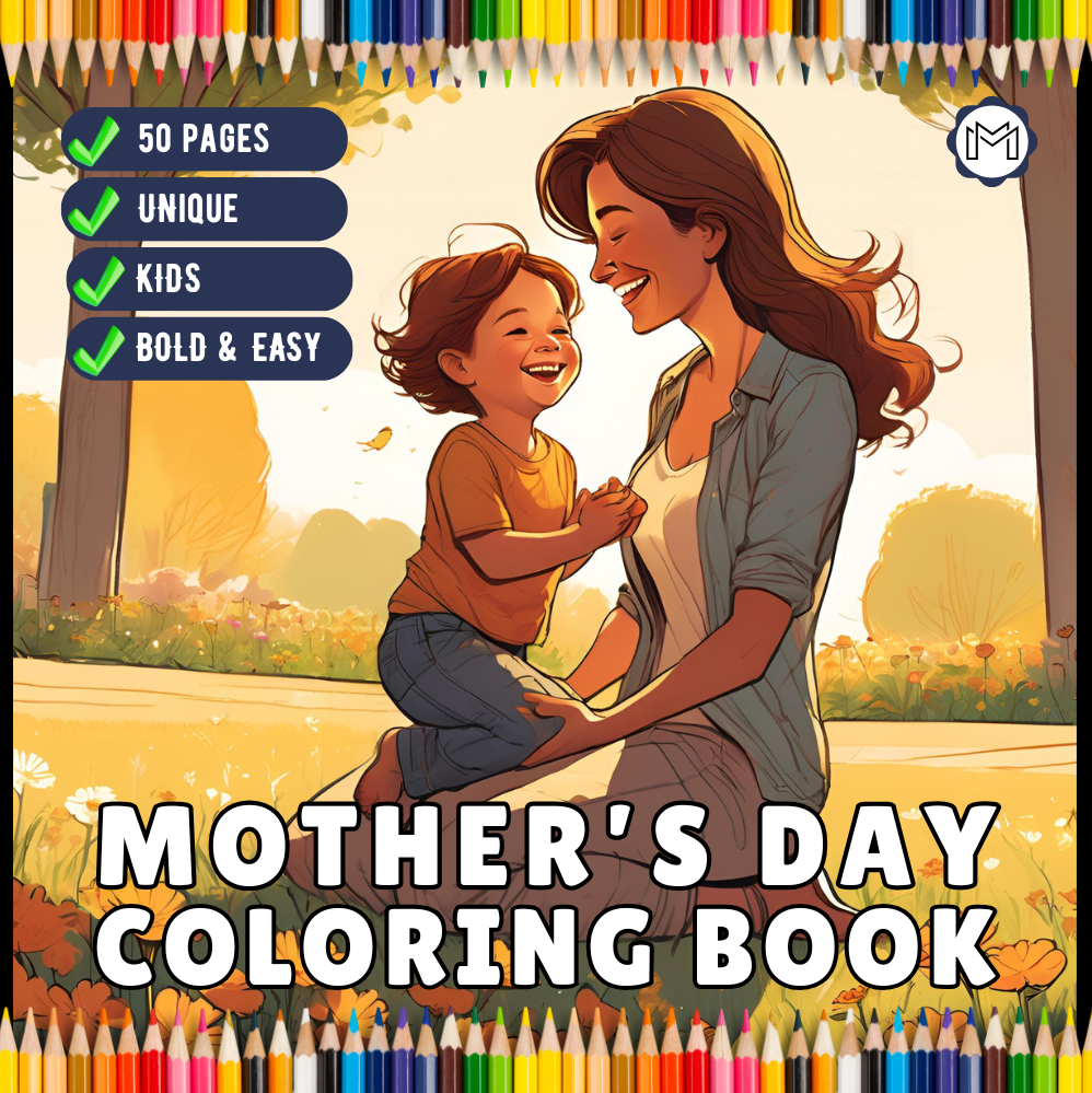 50 Pages Happy Mother's Day Coloring Book Gift for Kids Boys Girls Young Teens Youth Mom and Kids Coloring Pages Bold and Easy Mothers Day