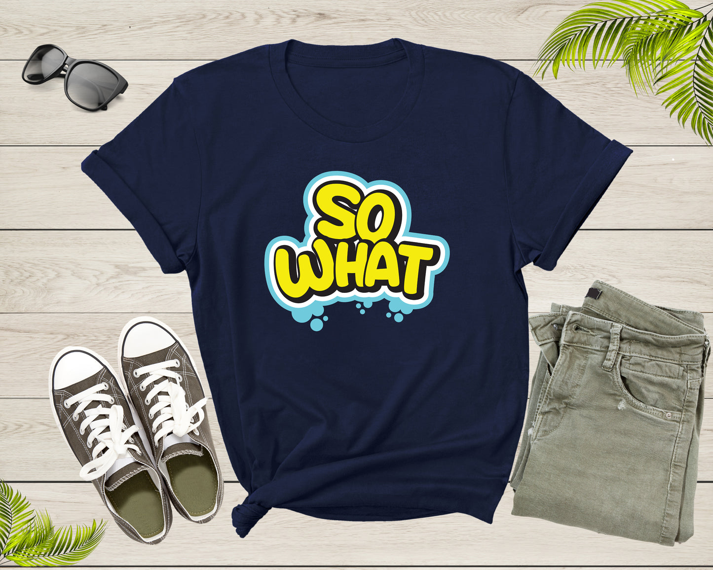 Funny Sarcastic So What Slogan Text Cool for Men Women Kids T-Shirt Cool Fun Quote Text Lover Gift T Shirt for Boys Girls Graphic Tshirt