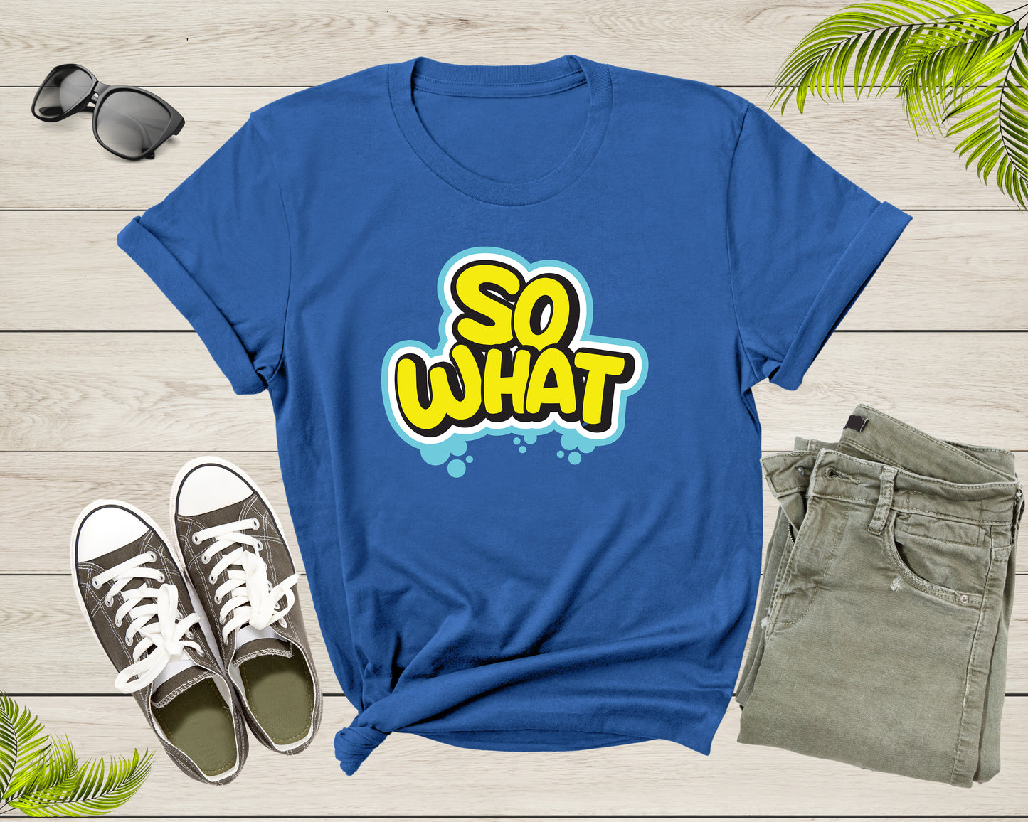 Funny Sarcastic So What Slogan Text Cool for Men Women Kids T-Shirt Cool Fun Quote Text Lover Gift T Shirt for Boys Girls Graphic Tshirt