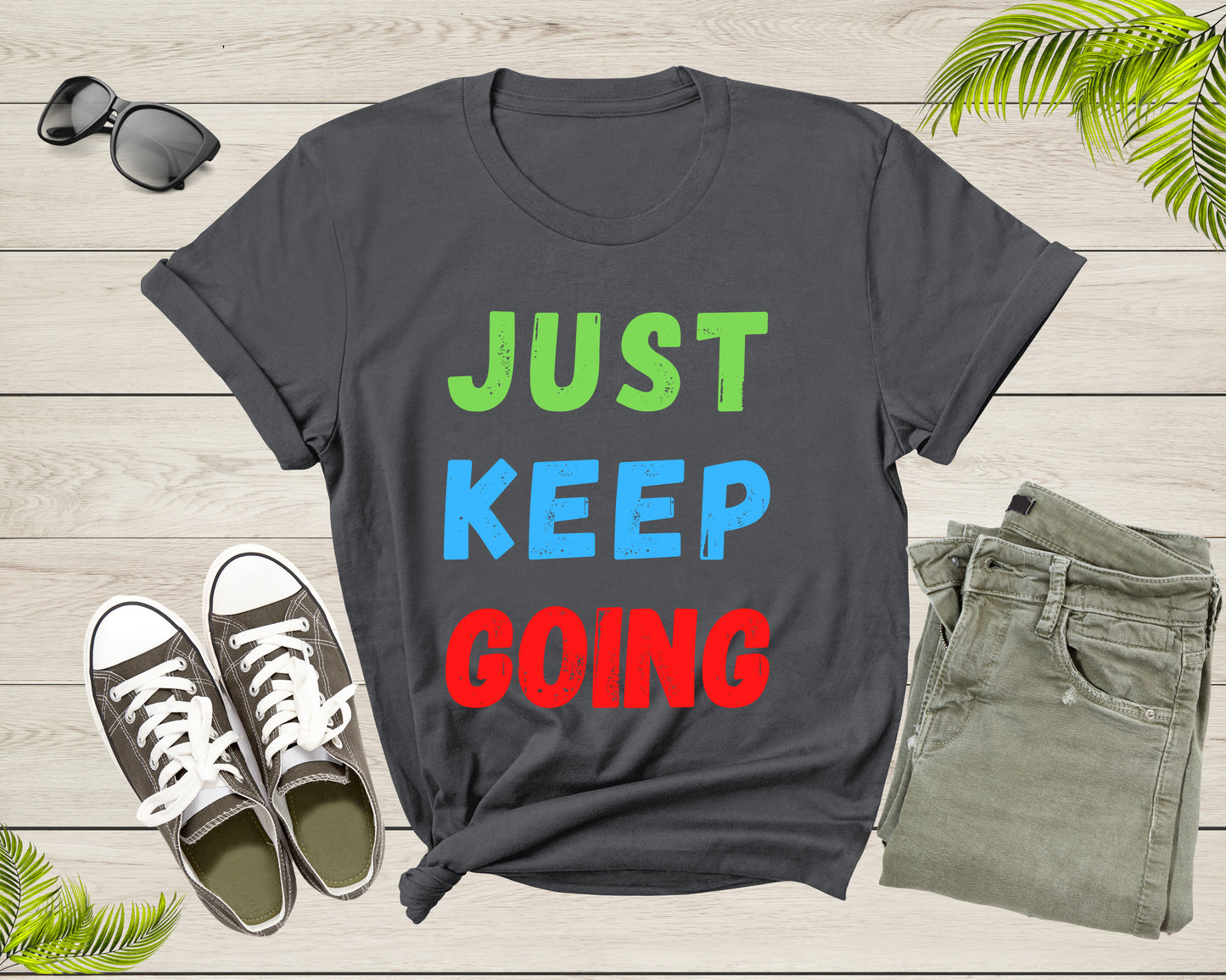 Just Keep Going Colorful Motivational Inspire for Men Women T-Shirt Motivational Quote Gift T Shirt for Teens Kids Boys Girls Tshirt
