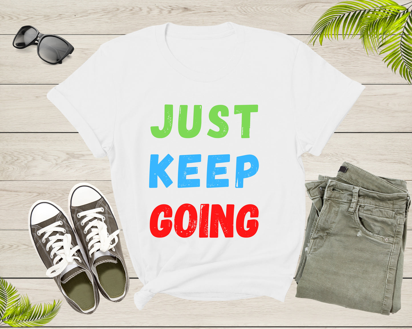 Just Keep Going Colorful Motivational Inspire for Men Women T-Shirt Motivational Quote Gift T Shirt for Teens Kids Boys Girls Tshirt