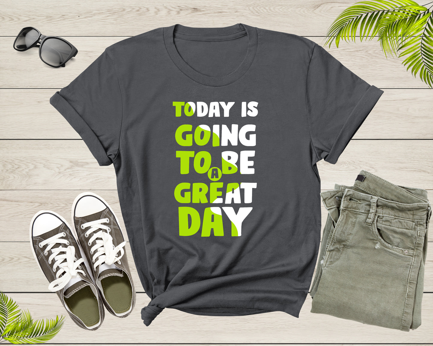 Today Is Going To Be A Great Day Motivational Slogan Text T-Shirt Cool Quote Lover Gift T Shirt for Men Women Kids Boys Girls Teens Tshirt