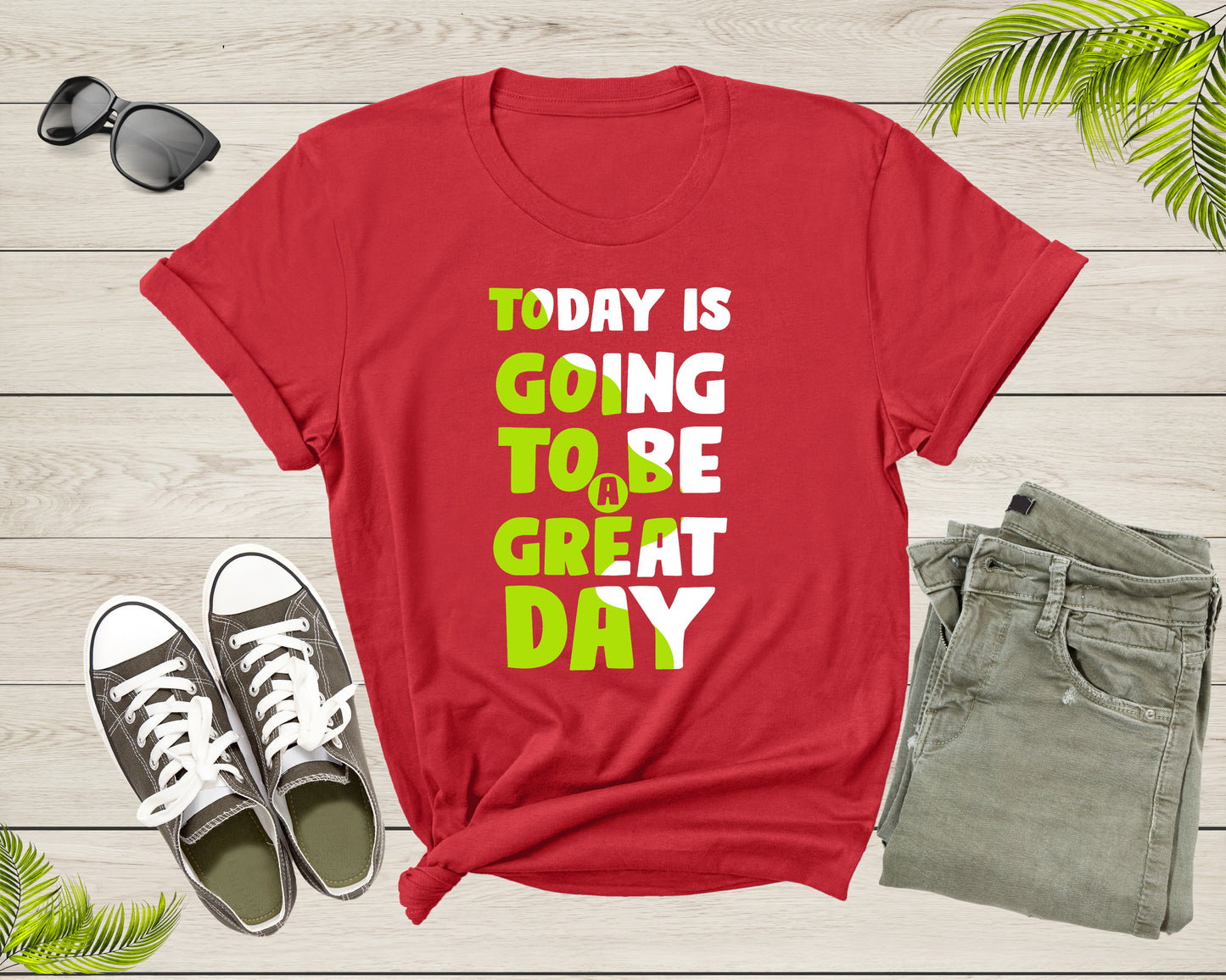 Today Is Going To Be A Great Day Motivational Slogan Text T-Shirt Cool Quote Lover Gift T Shirt for Men Women Kids Boys Girls Teens Tshirt