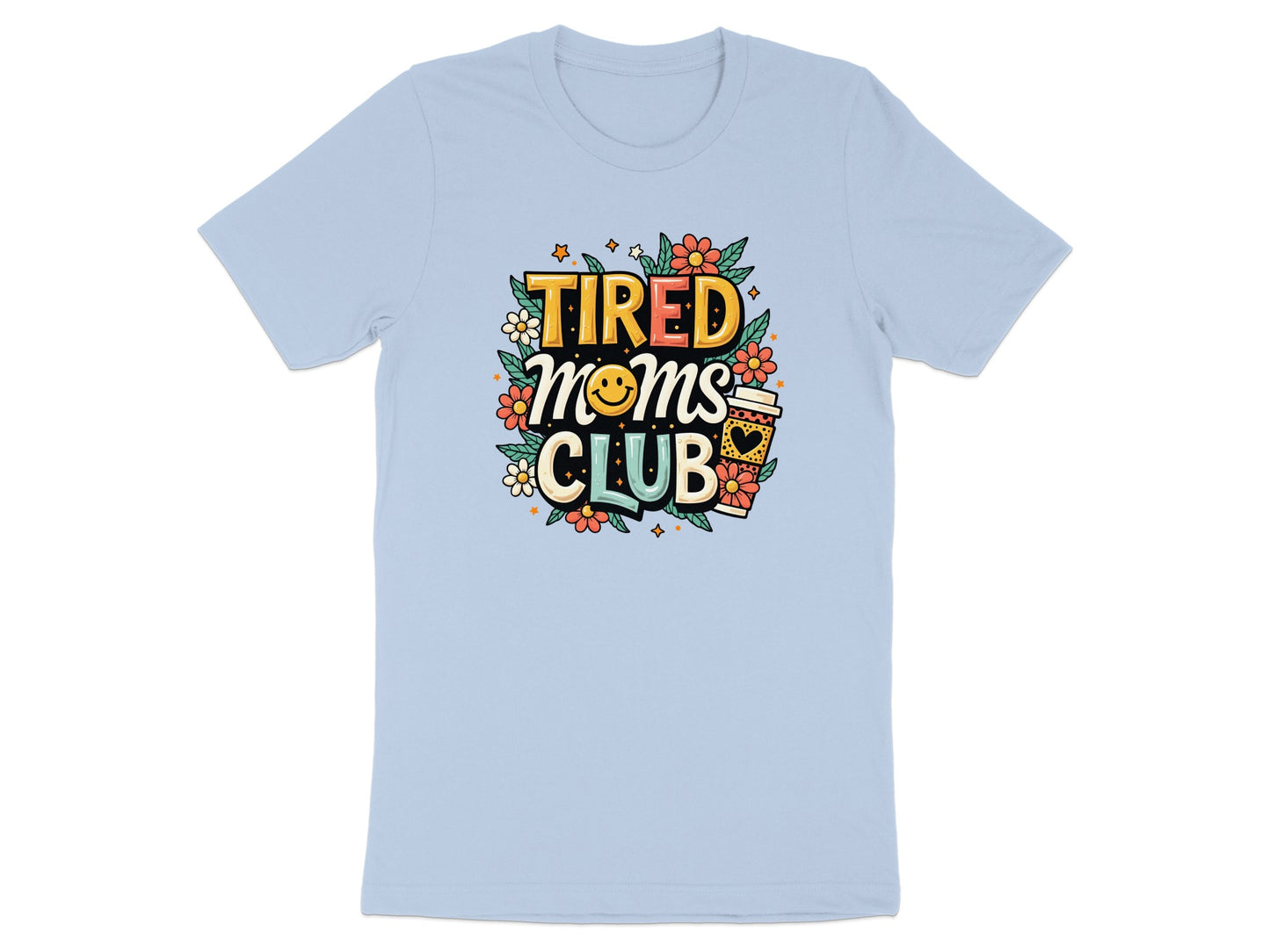 Light blue t-shirt with "Tired Moms Club" text and coffee cup.