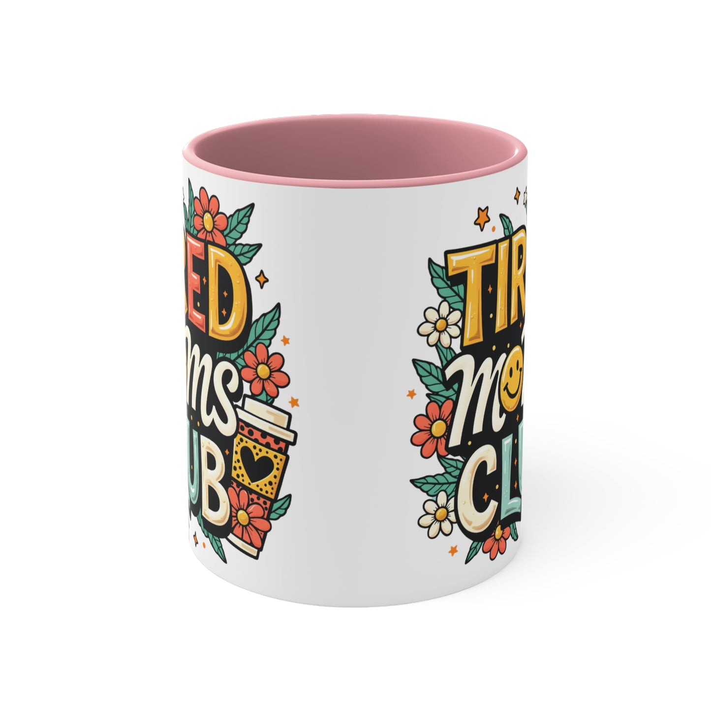 Tired Moms Club mug with floral and coffee cup graphics.