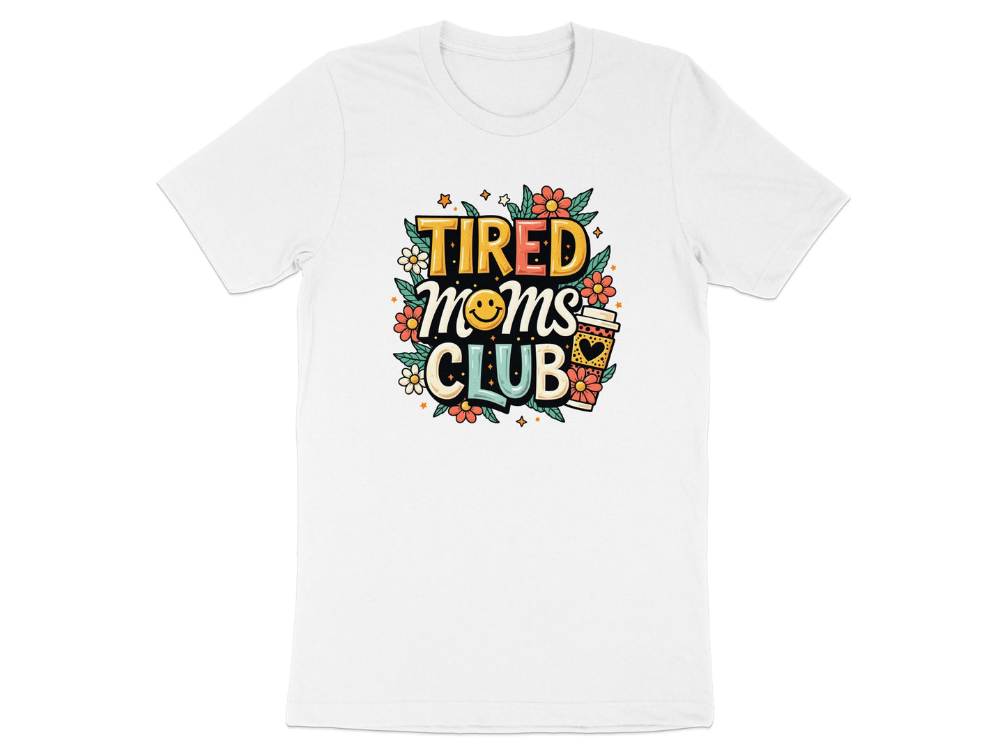Tired Moms Club graphic with flowers and coffee cup.
