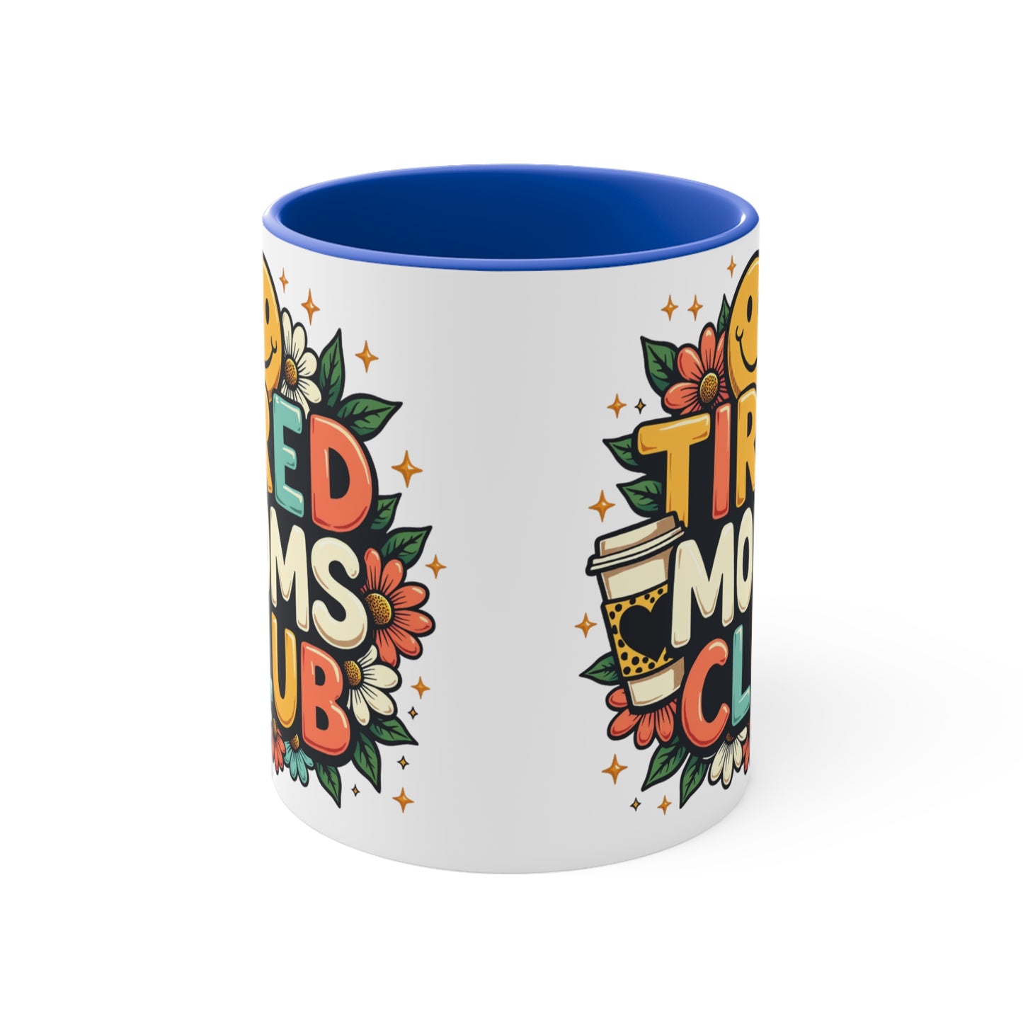 Mug with "Tired Moms Club" text, flowers, coffee cup, and smiley faces.