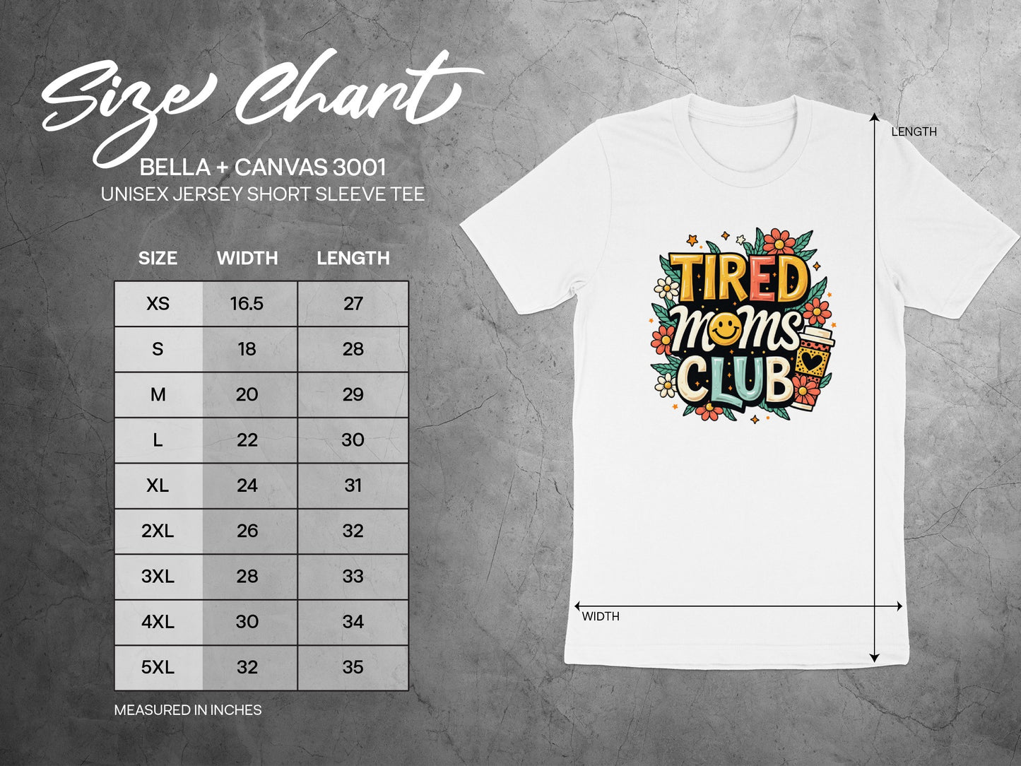 Size chart for Bella + Canvas 3001 unisex t-shirt with "Tired Moms Club" graphic.
