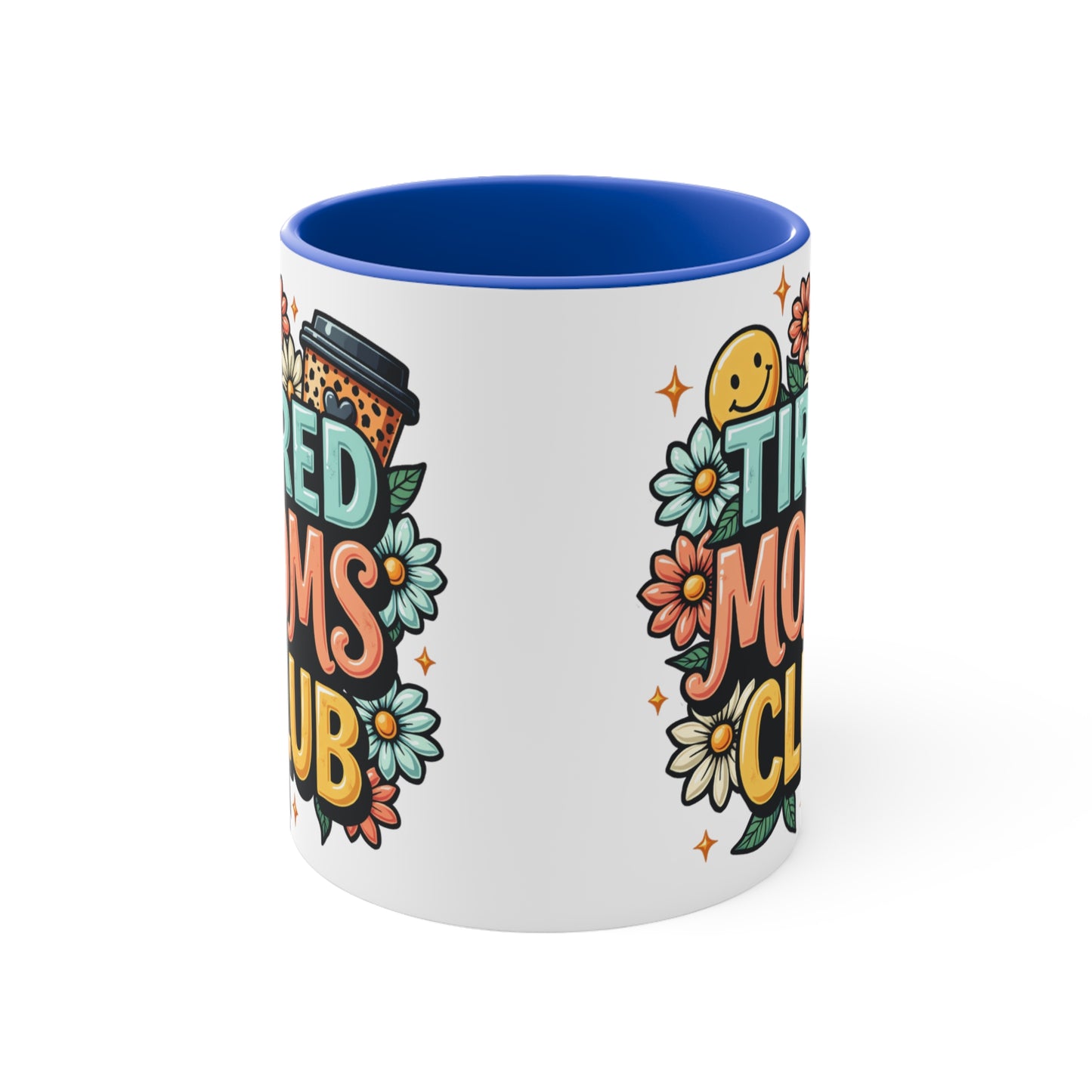 Mug with "Tired Moms Club" text and floral accents.