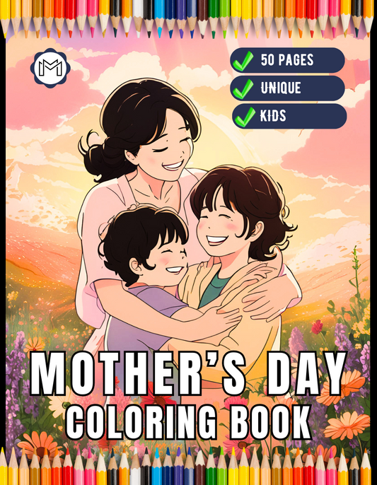 50 Pages Happy Mother's Day Coloring Book Gift for Kids Boys Girls Young Teens Youth Mom and Kids Coloring Pages Bold and Easy Mothers Day
