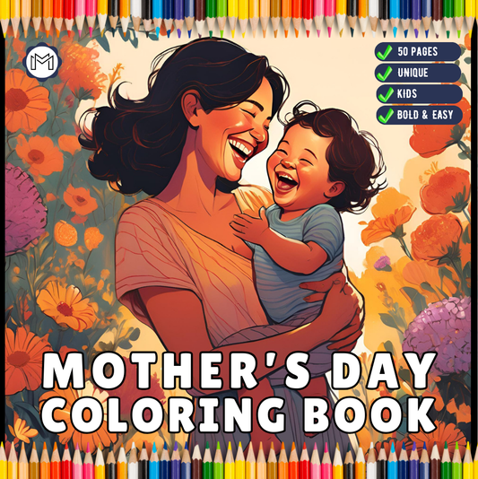 Happy Mother's Day Coloring Book Gift for Kids Boys Girls Young Teens Youth 50 Pages Mom and Kids Coloring Pages Bold and Easy Mothers Day