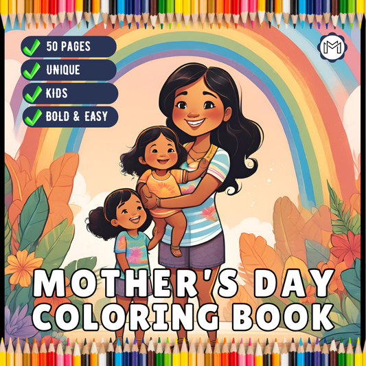 50 Pages Happy Mother's Day Coloring Book Gift for Kids Boys Girls Young Teens Youth Mom and Kids Coloring Pages Bold and Easy Mothers Day