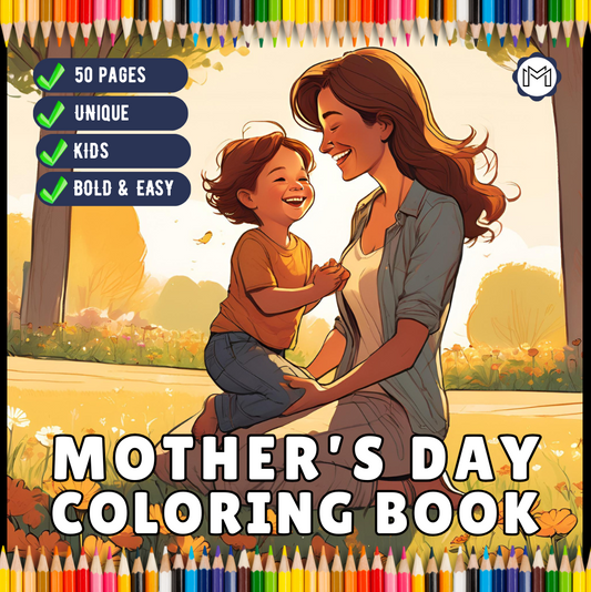 50 Pages Happy Mother's Day Coloring Book Gift for Kids Boys Girls Young Teens Youth Mom and Kids Coloring Pages Bold and Easy Mothers Day