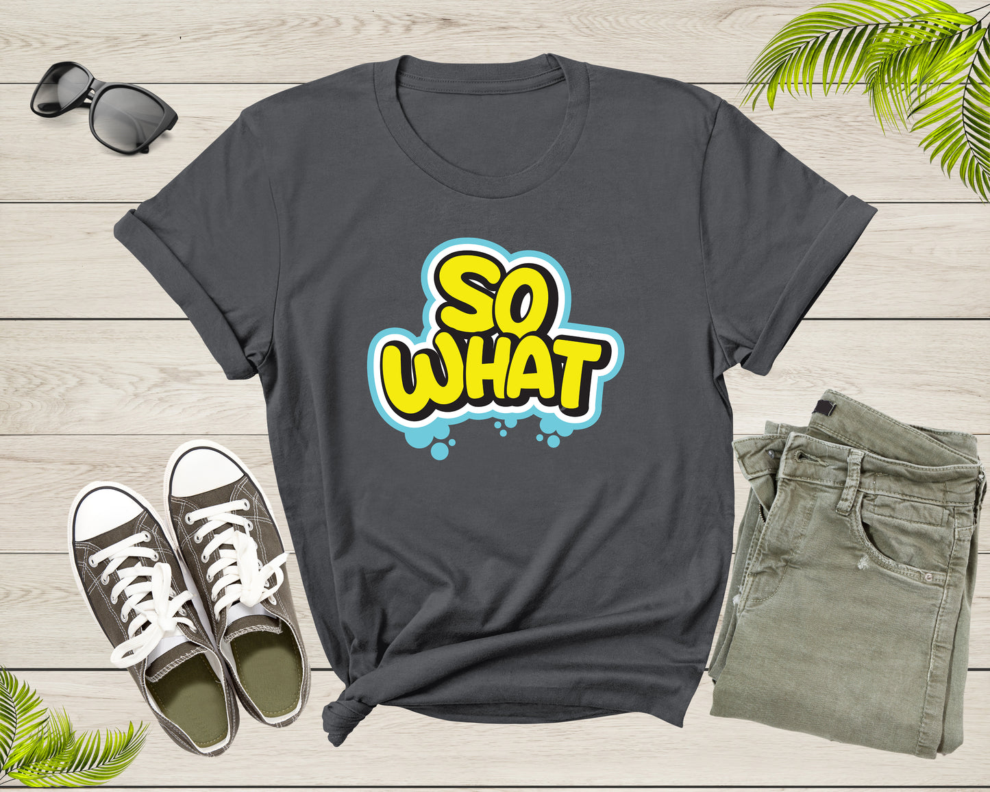Funny Sarcastic So What Slogan Text Cool for Men Women Kids T-Shirt Cool Fun Quote Text Lover Gift T Shirt for Boys Girls Graphic Tshirt