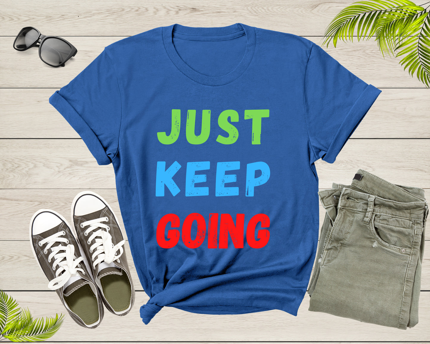 Just Keep Going Colorful Motivational Inspire for Men Women T-Shirt Motivational Quote Gift T Shirt for Teens Kids Boys Girls Tshirt