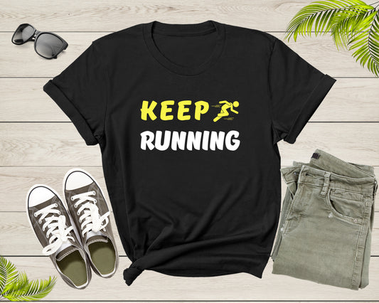 Keep Running Motivational Runner Athlete Marathon Sprinter T-shirt Marathon Runner Shirt Gift For Runner Running Gift Workout Fitness Shirt