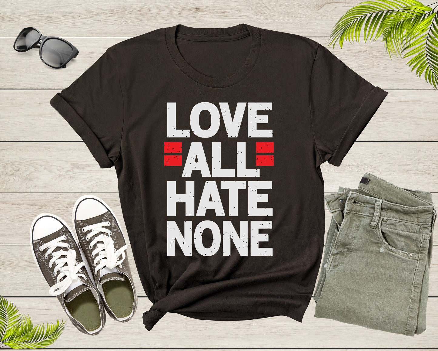 Love All Hate None People Friendship Good Deeds Samaritan T-Shirt Love Quote Lover Gift T Shirt for Men Women Kids Boys Girls Tshirt