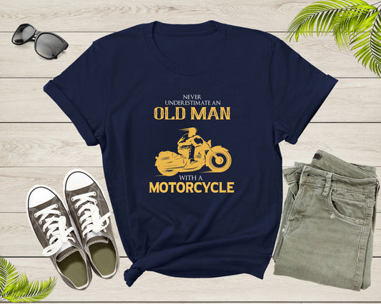 Never Underestimate an Old Man with a Motorcycle Bike Rider T-Shirt Motorbike Lover Gift T Shirt for Men Women Kids Boys Girls Teens Tshirt