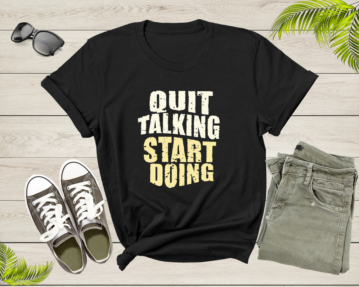 Quit Talking Start Doing Motivational Incentive Triggering T-Shirt Quote Lover Gift T Shirt for Men Women Kids Boys Girls Teens Tshirt