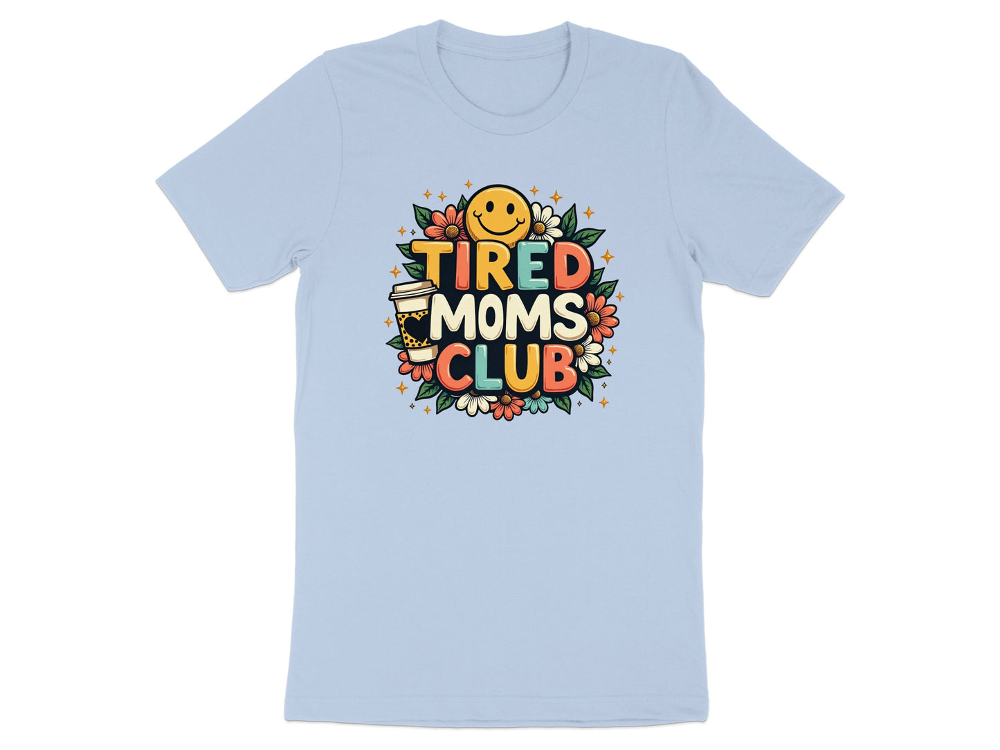 Light blue t-shirt with "Tired Moms Club" text and a smiling sun icon.