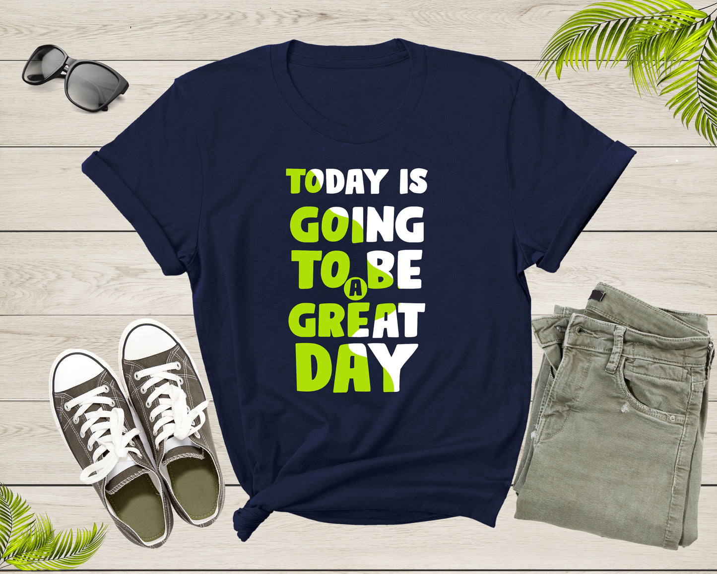 Today Is Going To Be A Great Day Motivational Slogan Text T-Shirt Cool Quote Lover Gift T Shirt for Men Women Kids Boys Girls Teens Tshirt