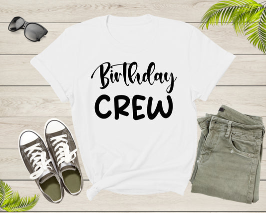 It Is My Birthday Crew Squad Gift Boy Girl Sister Brother T-Shirt Birthday Present T Shirt for Men Women Kids Boys Girls Graphic Tshirt