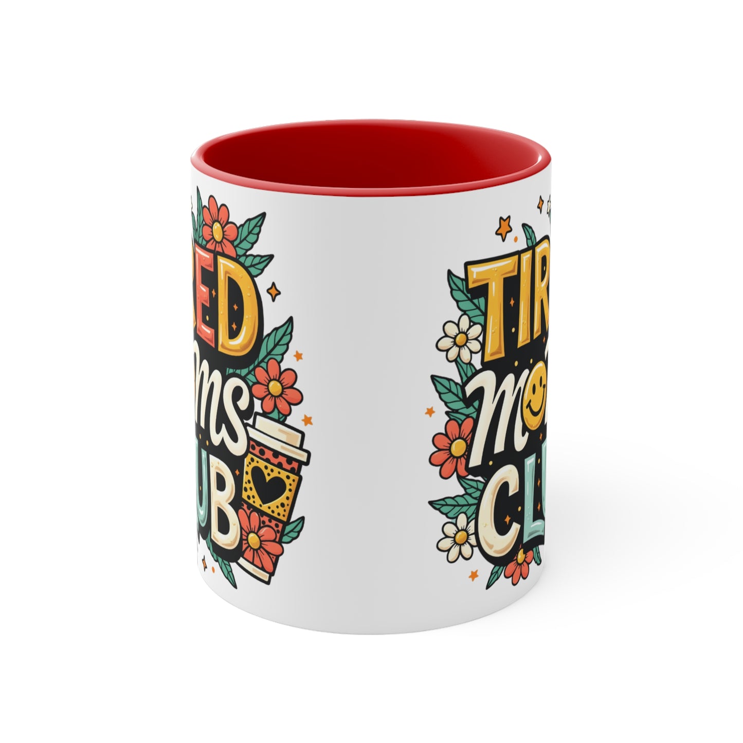 Mug with "Tired Moms Club" text and floral decorations.