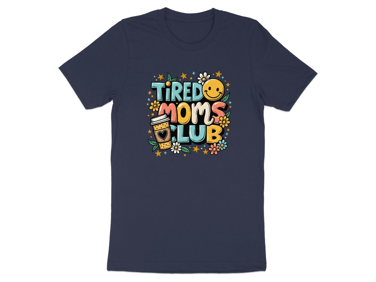 Navy t-shirt with "Tired Moms Club" text and smiling sun, coffee cup, flowers.