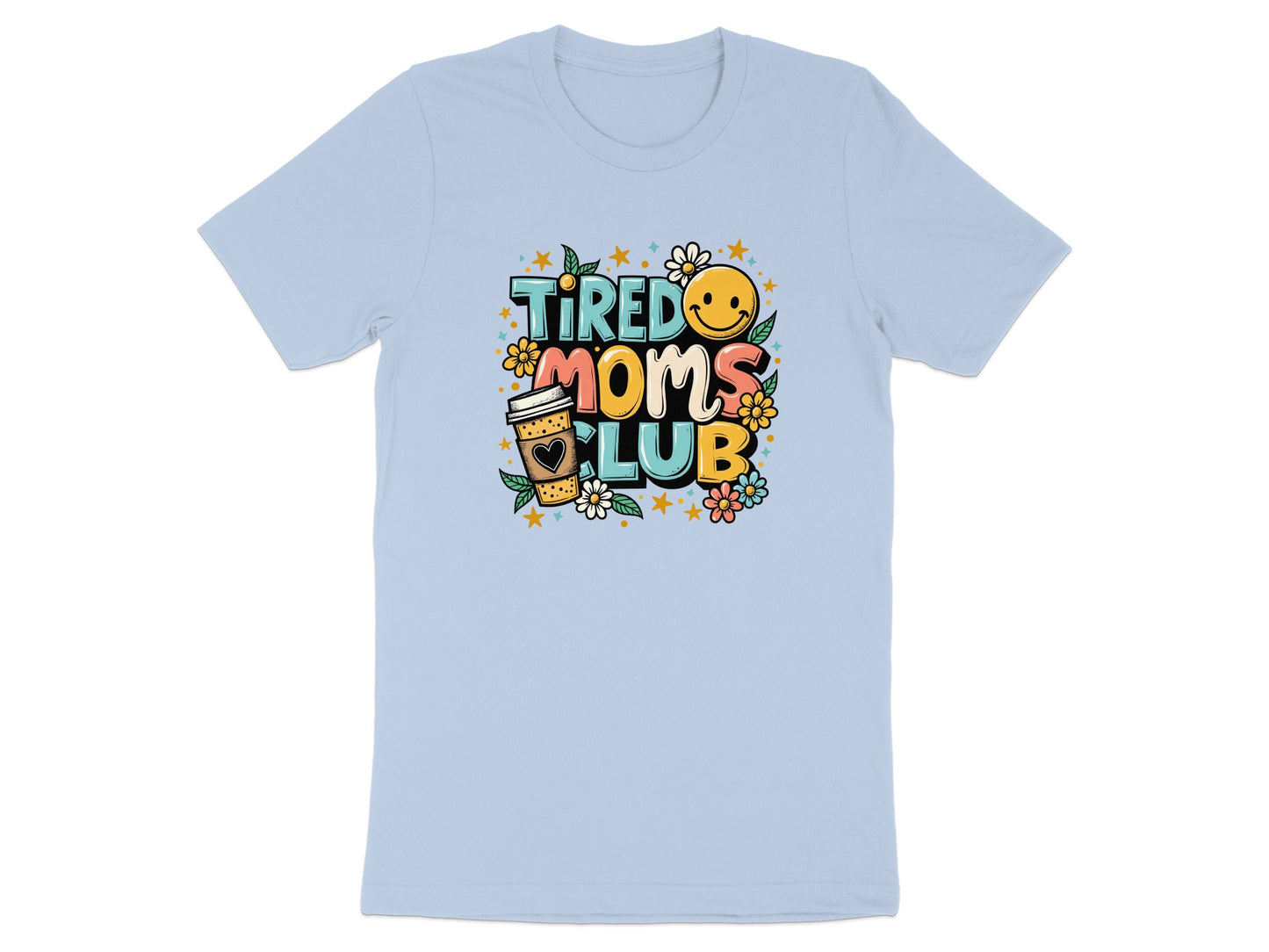 Light blue t-shirt with "Tired Moms Club" text and smiling sun graphic.