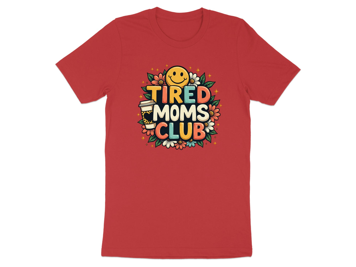 Red t-shirt with "TIRED MOMS CLUB" and smiley face in a floral wreath.